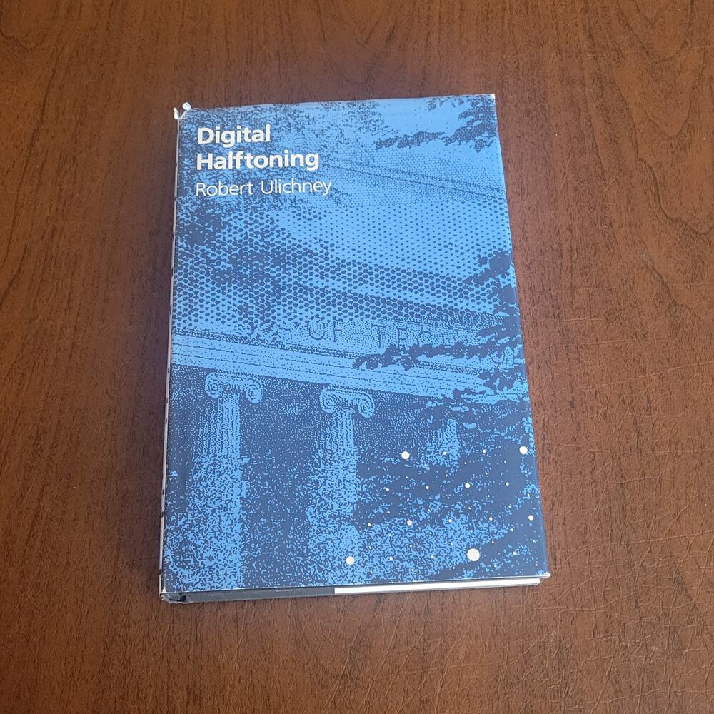 DIGITAL HALFTONING By Robert Ulichney MIT Press @1990 Third Edition Hardcover